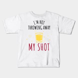 Hamilton I'm Not Throwing Away My Shot Kids T-Shirt